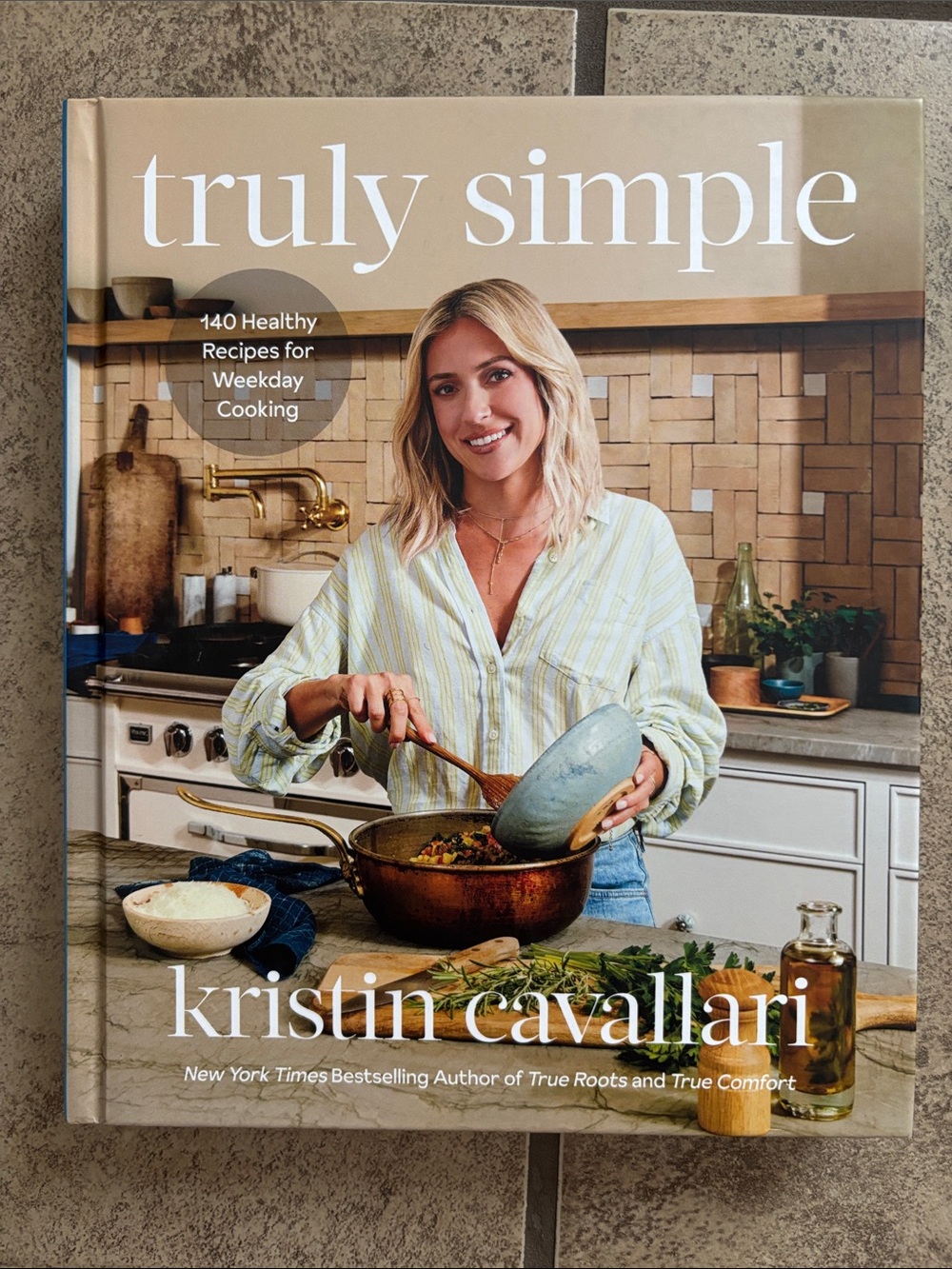 Truly Simple by Kristin Cavallari Hard Cover Cookbook